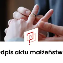 Dłonie z obrączką, symbolizujące małżeństwo. Potrzebujesz odpisu aktu małżeństwa?