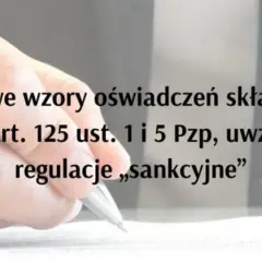 Przykładowe wzory oświadczeń, jak napisać oświadczenie na podstawie art. 125 ust. 1 i 5 Pzp, uwzględniające regulacje "sankcyjne".