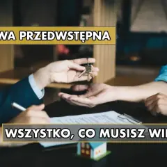 Przekazanie kluczy i podpisanie umowy przedwstępnej. Wszystko, co musisz wiedzieć o zakupie nieruchomości.