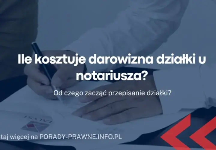 Ile kosztuje notariusz przy przepisaniu działki? Sprawdź, by uniknąć wysokich opłat