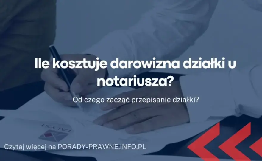 Ile kosztuje notariusz przy przepisaniu działki? Sprawdź, by uniknąć wysokich opłat