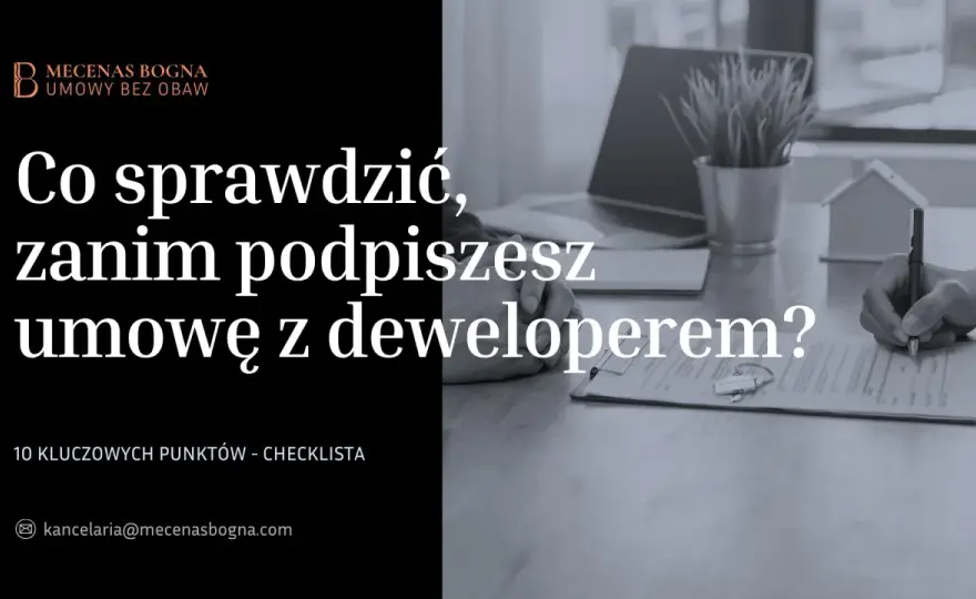 Umowa deweloperska - Co sprawdzić przed podpisaniem?