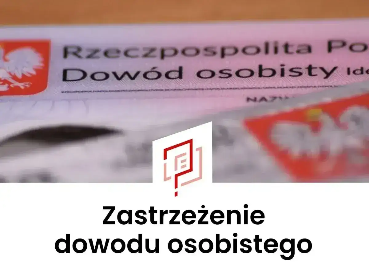 Zastrzeżenie dowodu osobistego. Dowiedz się, jak unieważnić dowód osobisty w przypadku jego zgubienia lub kradzieży.