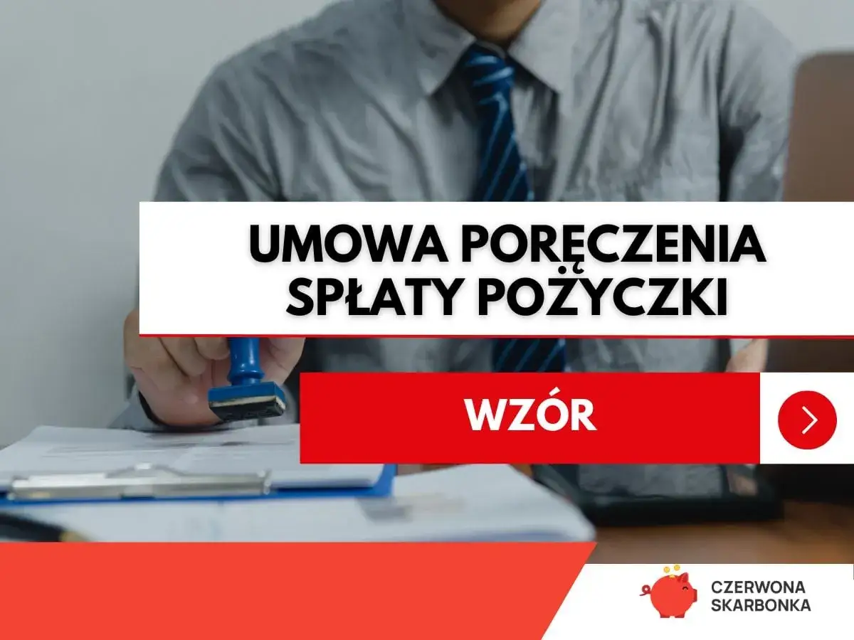 Umowa poręczenia spłaty pożyczki - wzór dokumentu. Dostępny wzór umowy poręczenia kc.