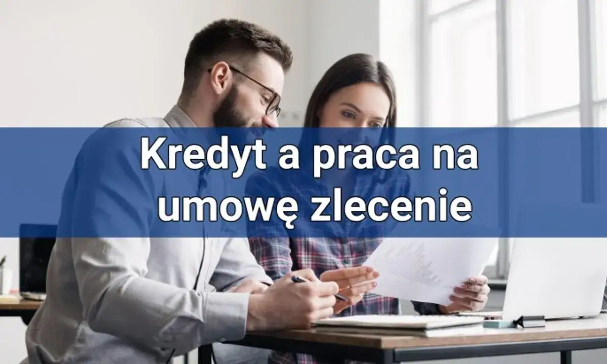 Zdjęcie Kredyt na umowę zlecenie jaki bank - sprawdź najlepsze oferty i warunki